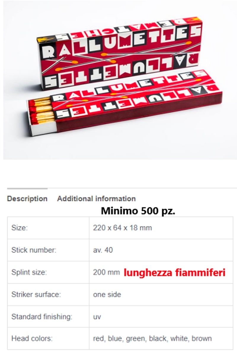 Scopri l'eccellenza dei nostri fiammiferi personalizzati, racchiusi in una scatola premium dalle dimensioni di 220 x 64 x 18 mm. Ordina un minimo di 500 pezzi per garantire una riserva di 40 fiammiferi, ciascuno con uno splint lungo 200 mm. La superficie dell'acciarino è posizionata su un solo lato, con una finitura standard. Scegli tra una gamma di colori per la testina, tra cui rosso, blu, verde, nero, bianco e marrone. Acquista ora per un gadget promozionale di alta qualità e dal design raffinato.